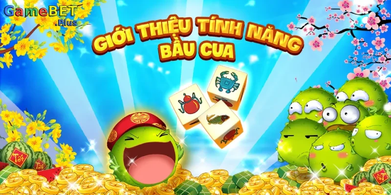 Giới thiệu tính năng Bầu Cua